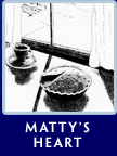 Click here for an excerpt from Matty's Heart